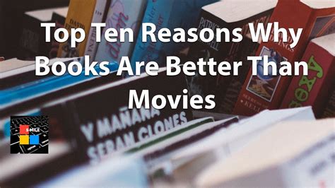 10 reasons why books are better than movies - Why do we prefer the written word?