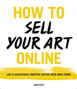 How to Start Selling Your Art: Navigating the Intersection of Creativity and Commerce